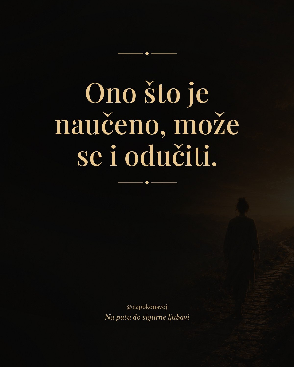 Citat iz vodiča: Ono što je naučeno, može se i odučiti.